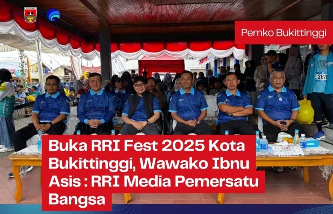 Buka RRI Fest 2025 Kota Bukittinggi, Wawako Ibnu Asis : RRI Media Pemersatu Bangsa