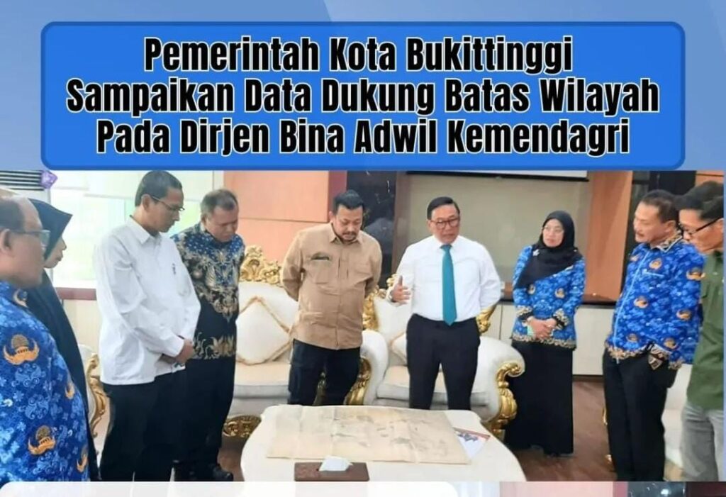 Pemerintah Kota Bukittinggi Sampaikan Data Dukung Batas Wilayah Pada Dirjen Bina Adwil Kemendagri