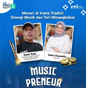 Menari di Irama Tradisi, Zami Sofa Bawa Spirit Parik Paga Nagari Kurai (PPNK) dalam Music Preneur RRI Bukittinggi